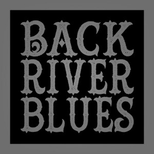 BACK RIVER BLUES