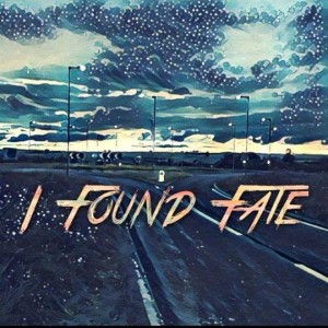 I FOUND FATE